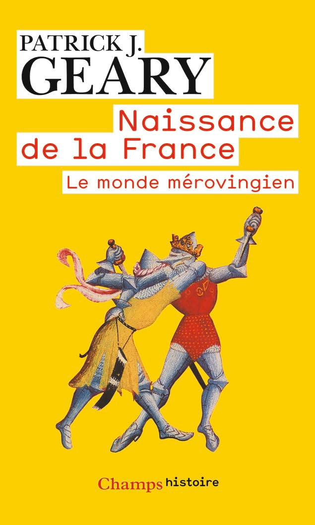 Le Monde mérovingien: Naissance de la France Politics & History