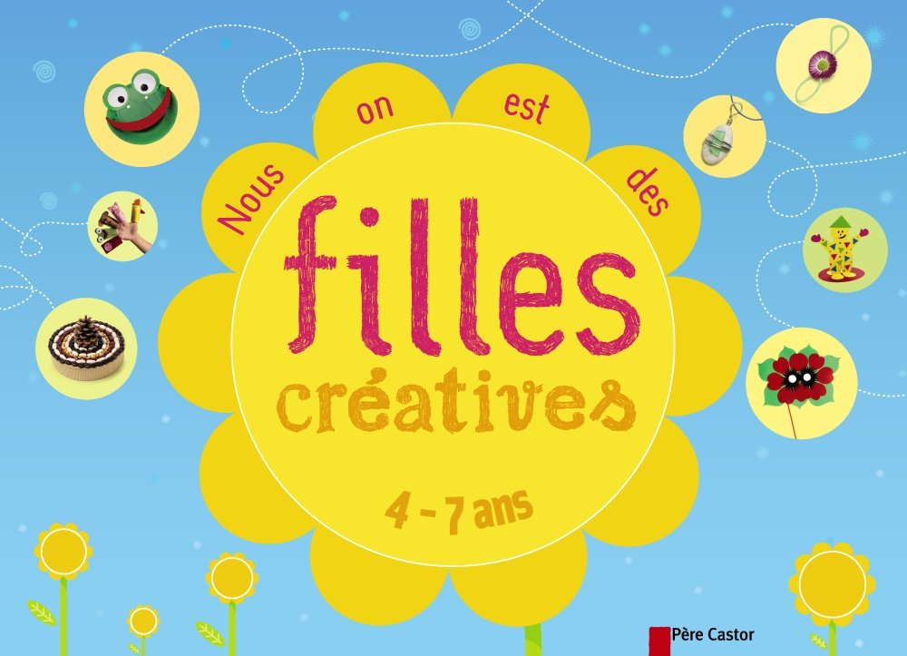 Nous on est des filles créatives: 4-7 ans book
