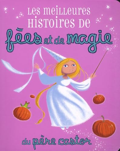Les Meilleures Histoires de fées et de magie Fairy Tales & Legends