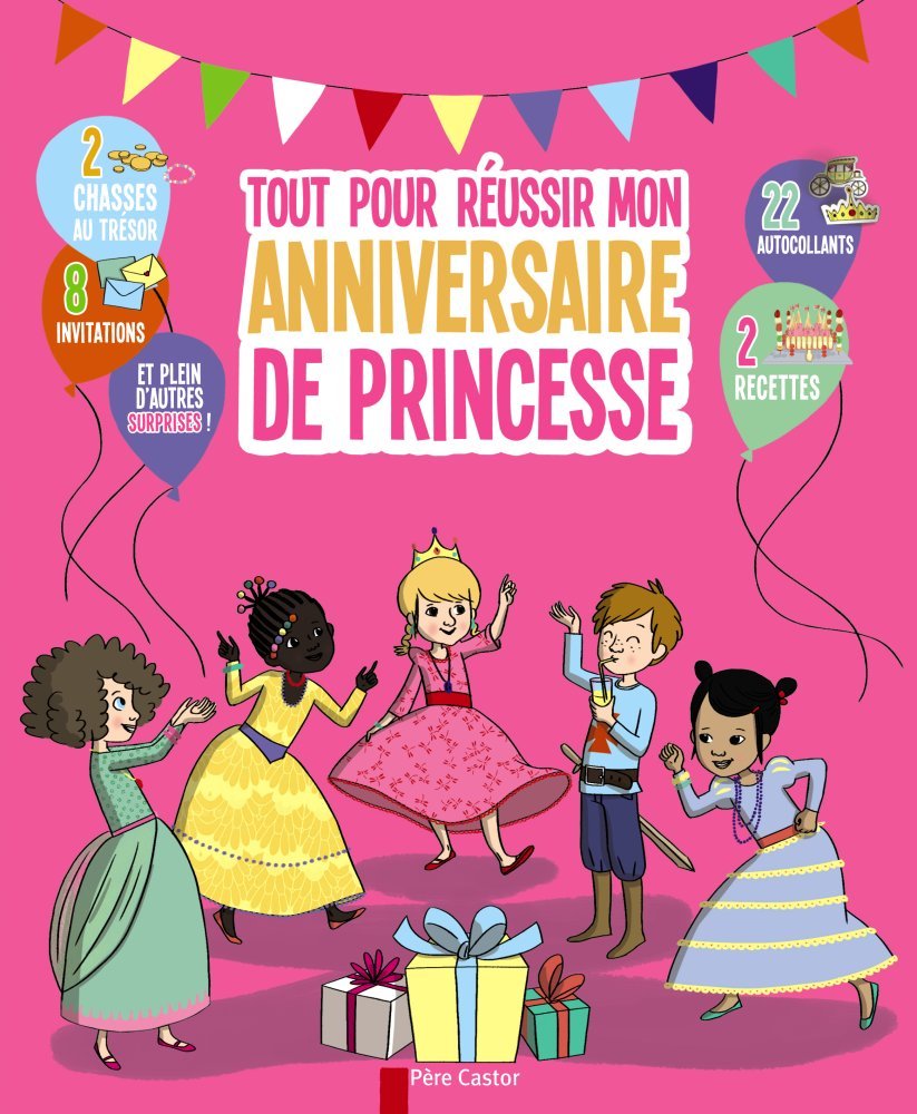 Tout pour réussir mon anniversaire de princesse Books