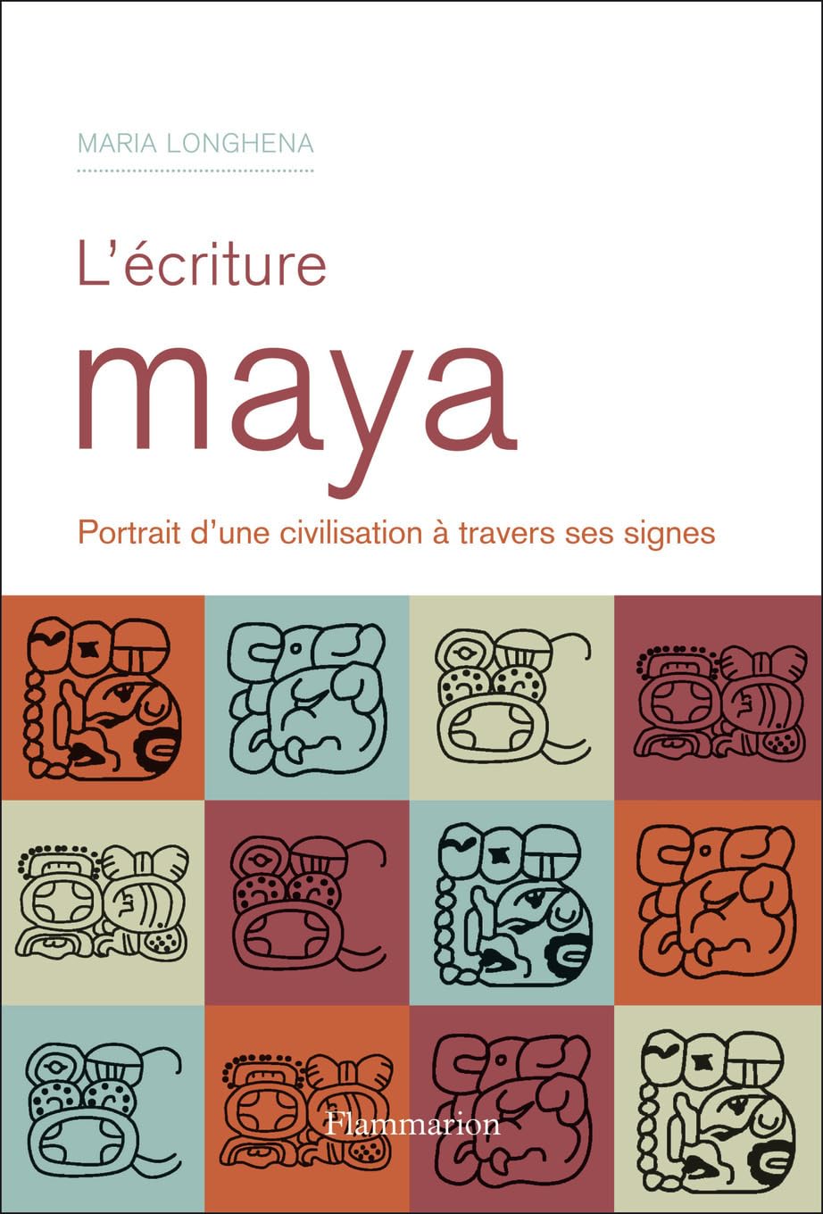 L'Écriture maya: Portrait d'une civilisation à travers ses signes book