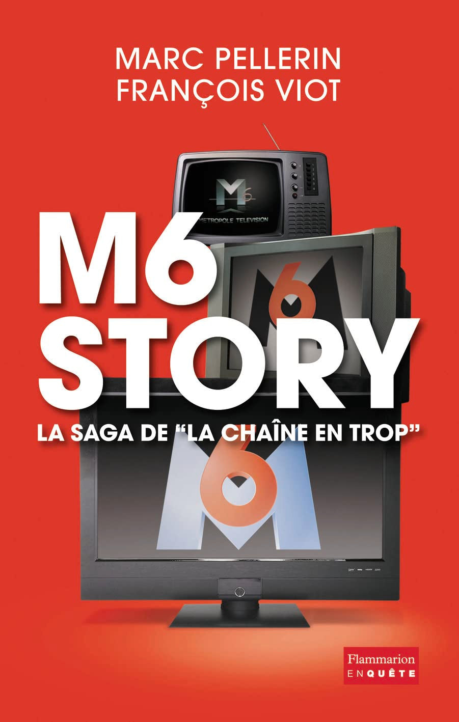 M6 story: La Saga de la chaîne en trop Essays & Short Stories