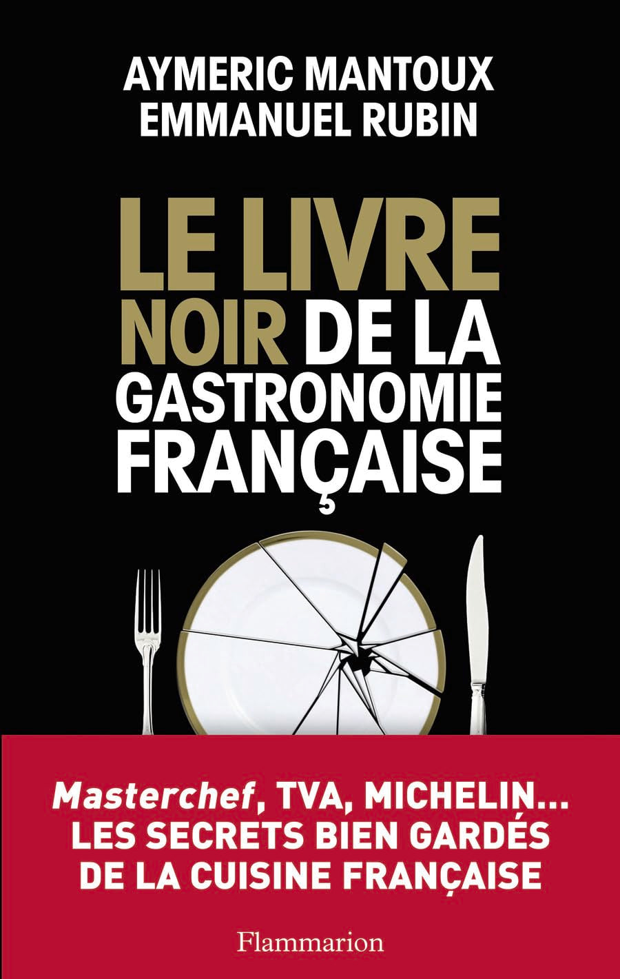 Le Livre noir de la gastronomie française Essays & Short Stories