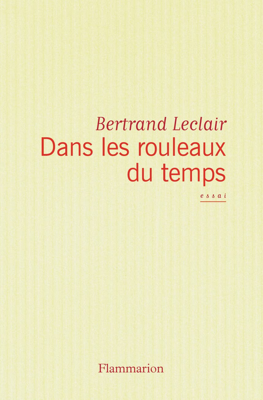 Dans les rouleaux du temps: Ce que nous fait la littérature Contemporary literature
