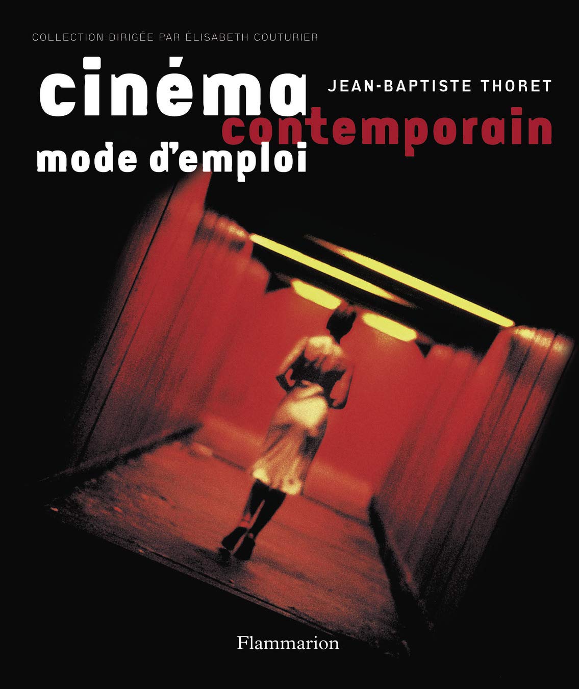 Cinéma contemporain, mode d'emploi Film, Art & Culture