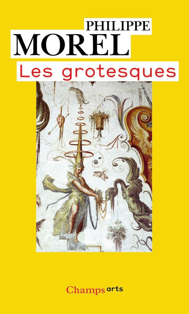 Les grotesques: Les figures de l'imaginaire dans la peinture italienne de la fin de la Renaissance Film, Art & Culture