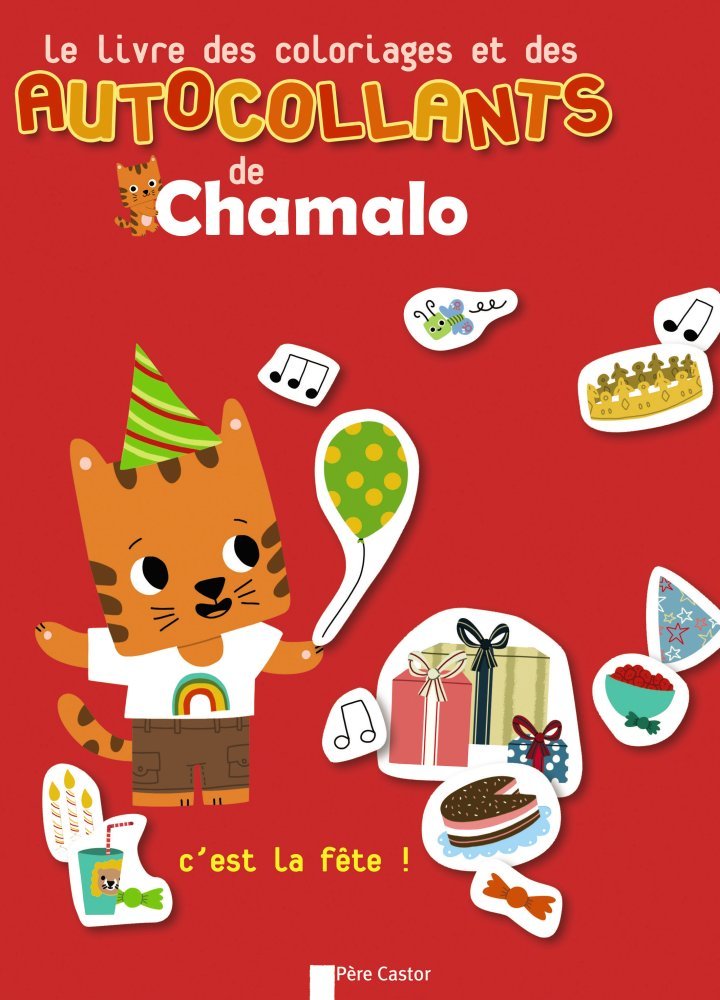 Le livre des coloriages et des autocollants de Chamalo: C'est la fête ! Books