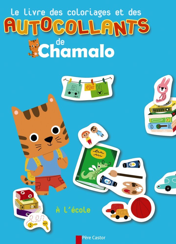 LE LIVRE DES COLORIAGES ET DES AUTOCOLLANTS DE CHAMALO - A L'ECOLE: A l'école Children's books