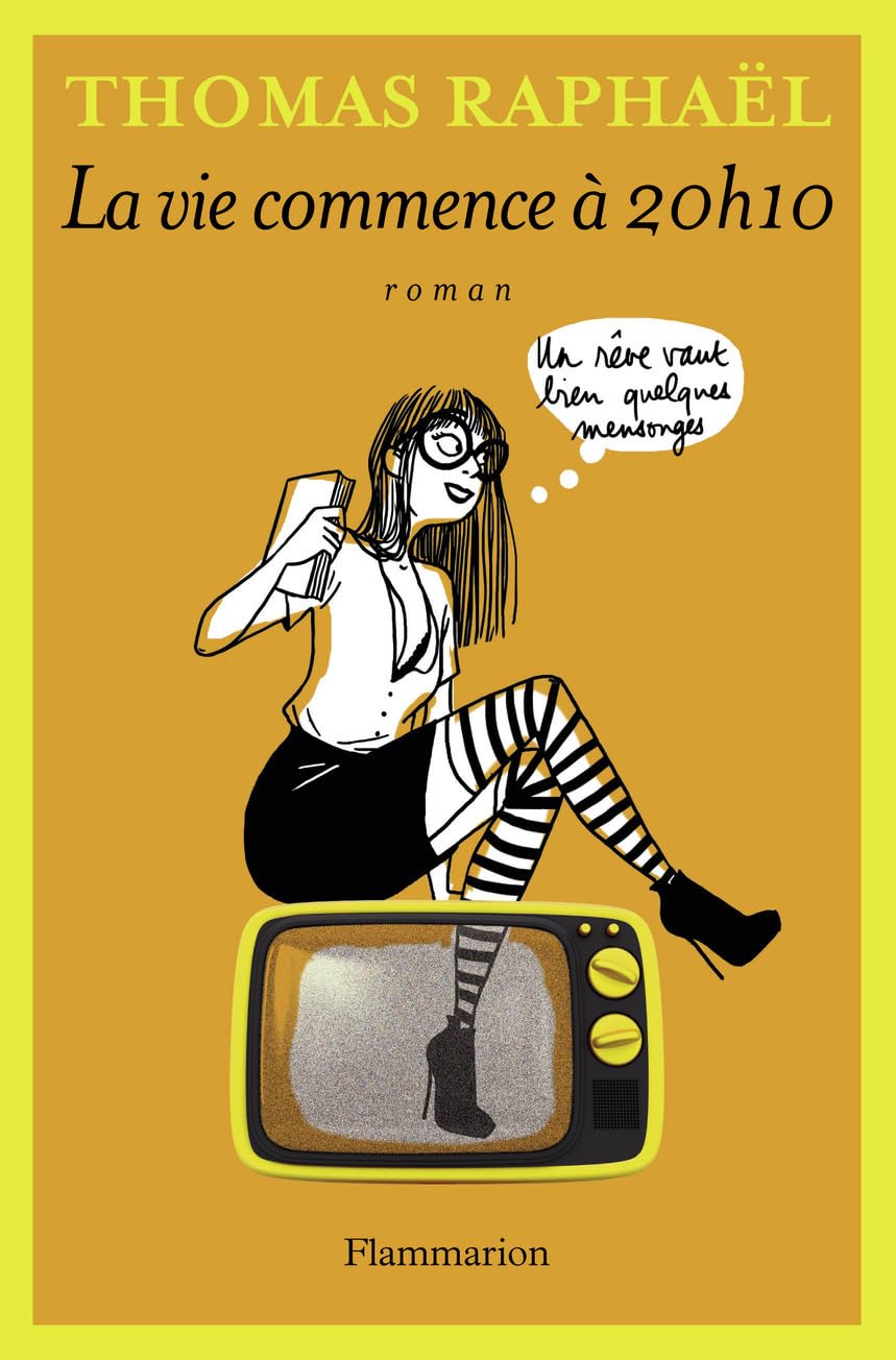 La vie commence à 20h10: Un rêve vaut bien quelques mensonges Contemporary literature