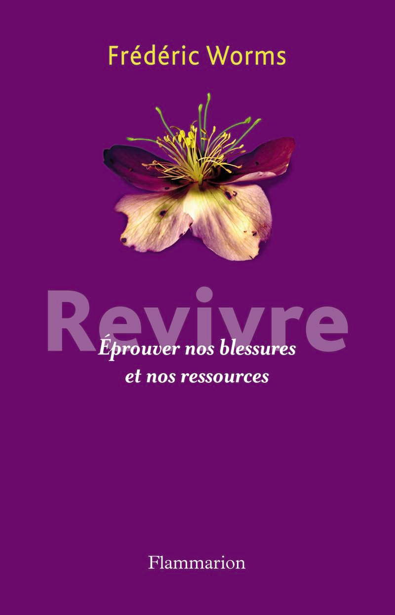 Revivre: Éprouver nos blessures et nos ressources Philosophy