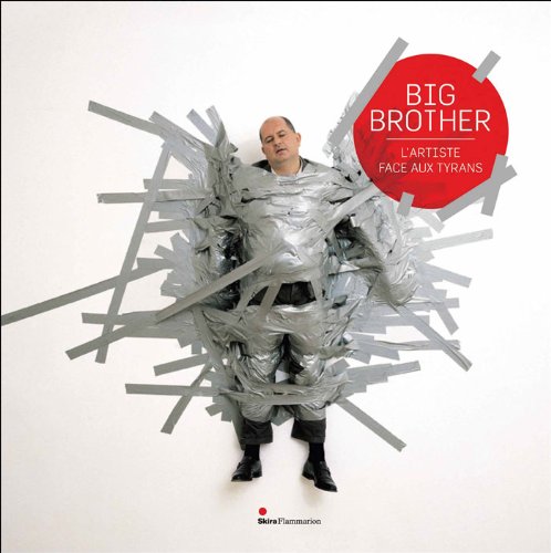 BIG BROTHER: L'ARTISTE FACE AUX TYRANS Film, Art & Culture