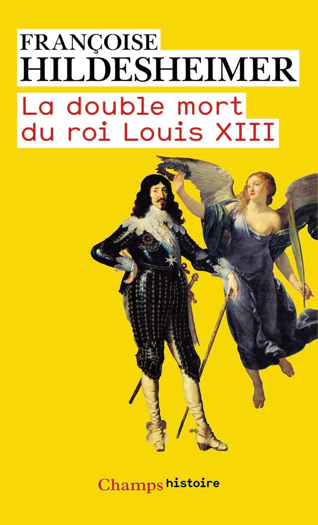 La Double Mort du roi Louis XIII Politics & History