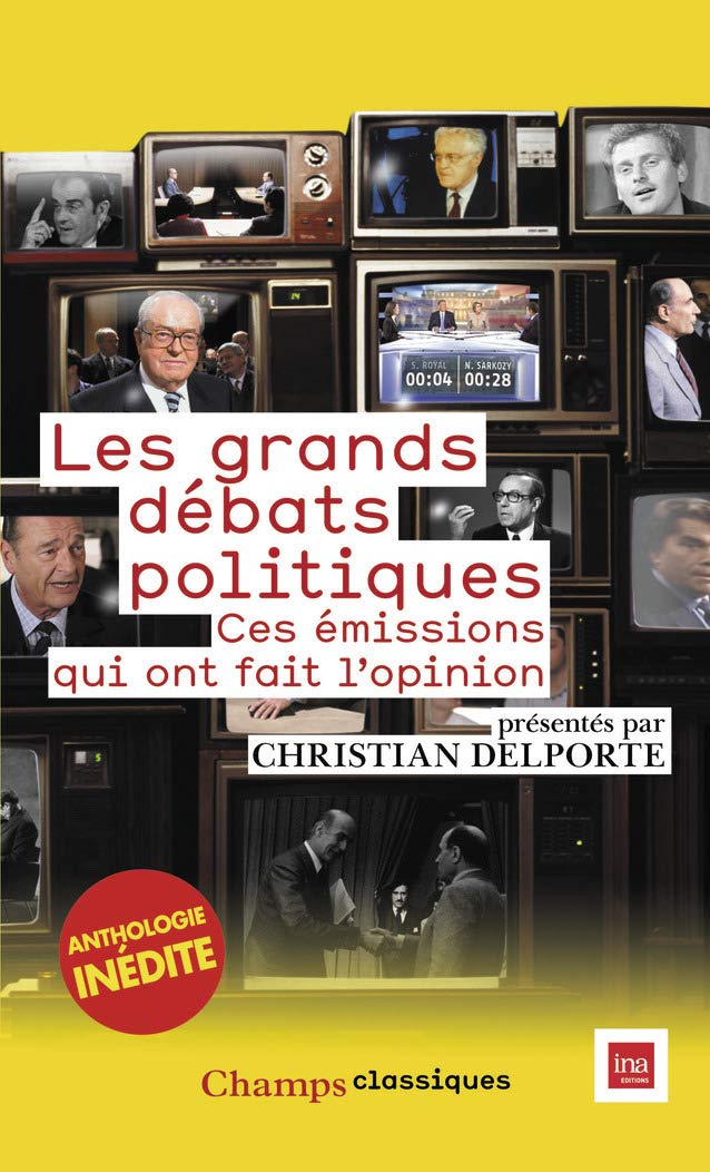 Les Grands Débats politiques: CES ÉMISSIONS QUI ONT FAIT L'OPINION Politics & History