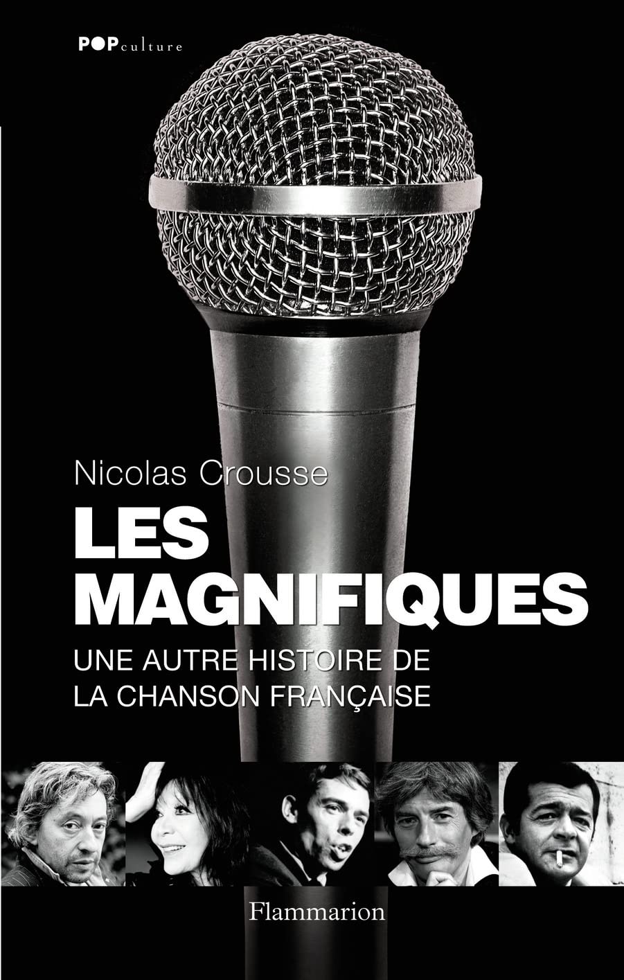 Les Magnifiques: Une autre histoire de la chanson française Essays & Short Stories