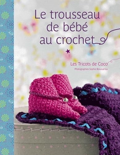 Le trousseau de bébé au crochet: Les tricots de Coco Books