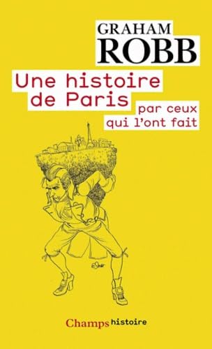Une Histoire De Paris Par Ceux Qui L'Ont Fait Politics & History
