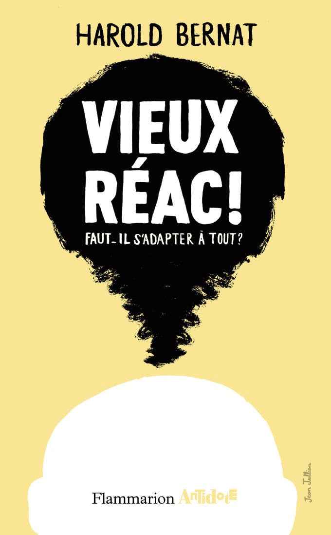 Vieux réac !: Faut-il s'adapter à tout ? Essays & Short Stories