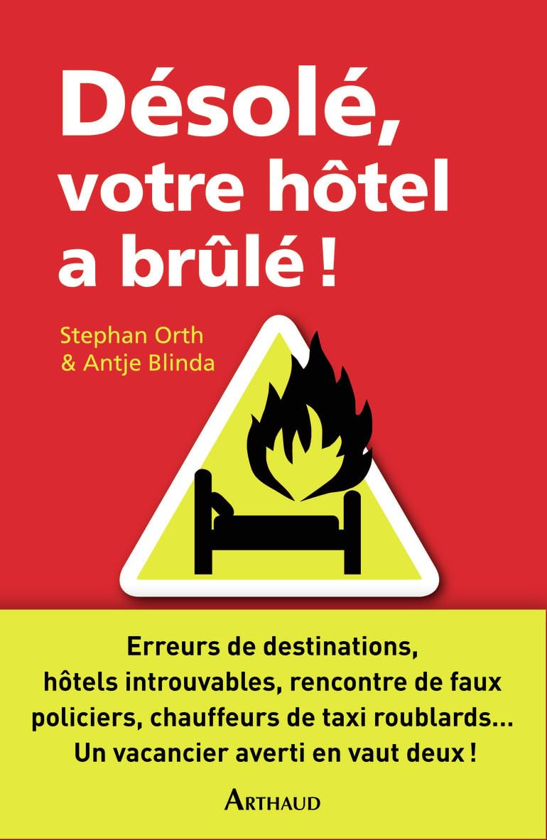 Désolé, votre hôtel a brûlé !: Histoires de vacances Leisure, Home & Garden