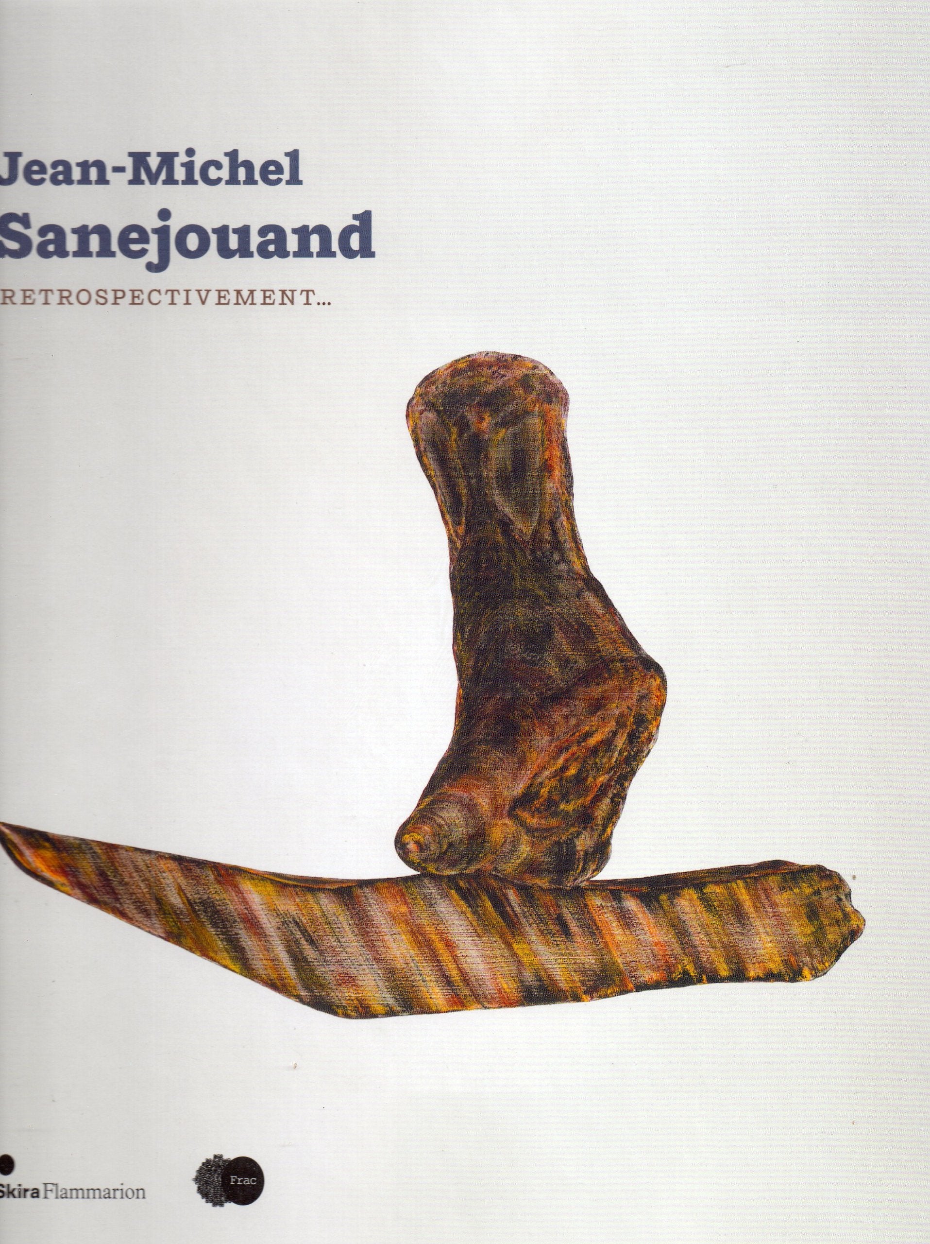 JEAN-MICHEL SANEJOUAND: RETROSPECTIVEMENT... Film, Art & Culture