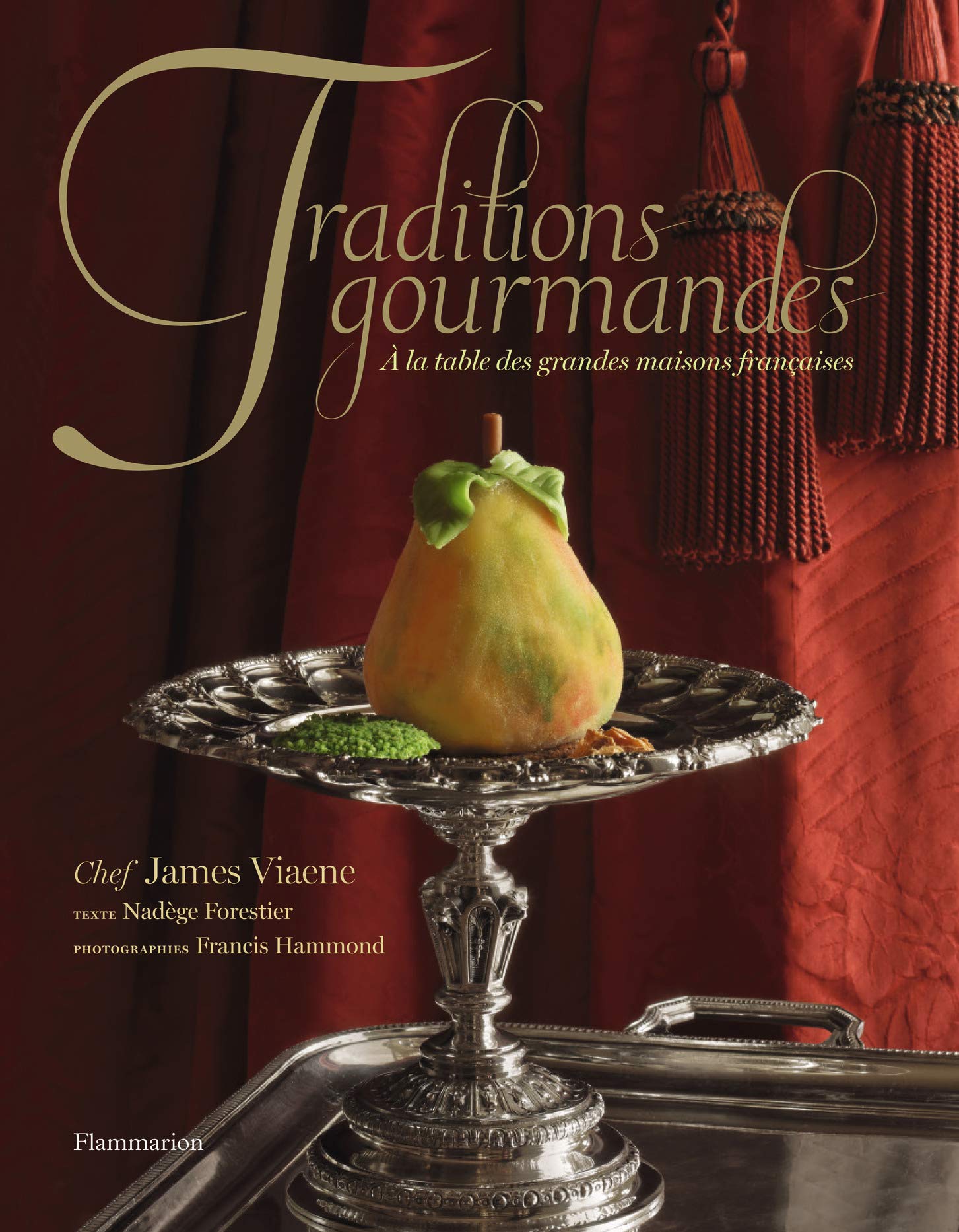 Traditions gourmandes: A la table des grandes maisons françaises Books