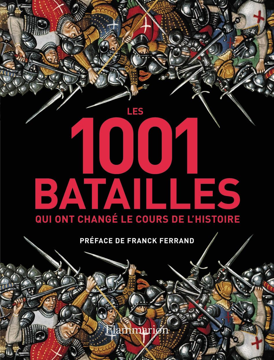 LES 1001 BATAILLES QUI ONT CHANGE LE COURS DE L'HISTOIRE Film, Art & Culture