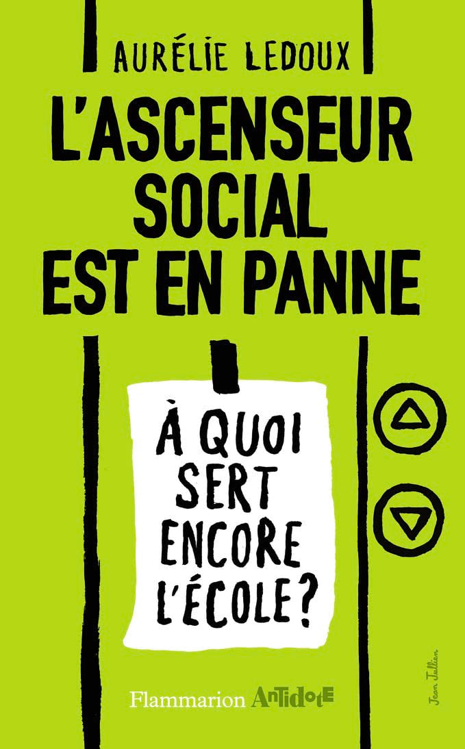 L'ascenseur social est en panne: À quoi sert encore l'école ? book