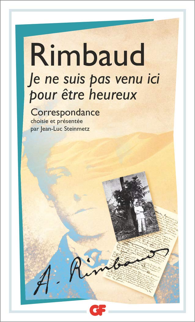 Correspondance: JE NE SUIS PAS VENU ICI POUR ETRE HEUREUX Classics