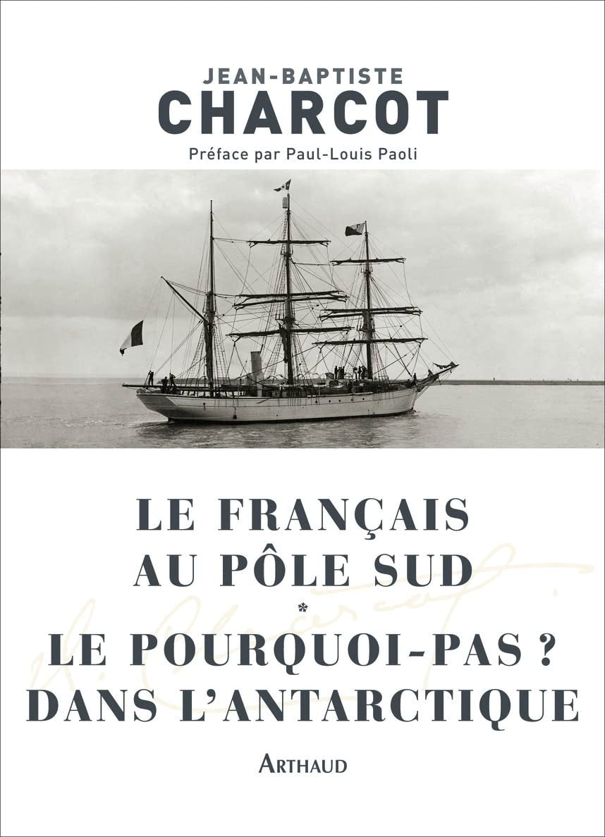 Le Français au pôle Sud - Le Pourquoi-pas ? dans l'Antarctique Classics