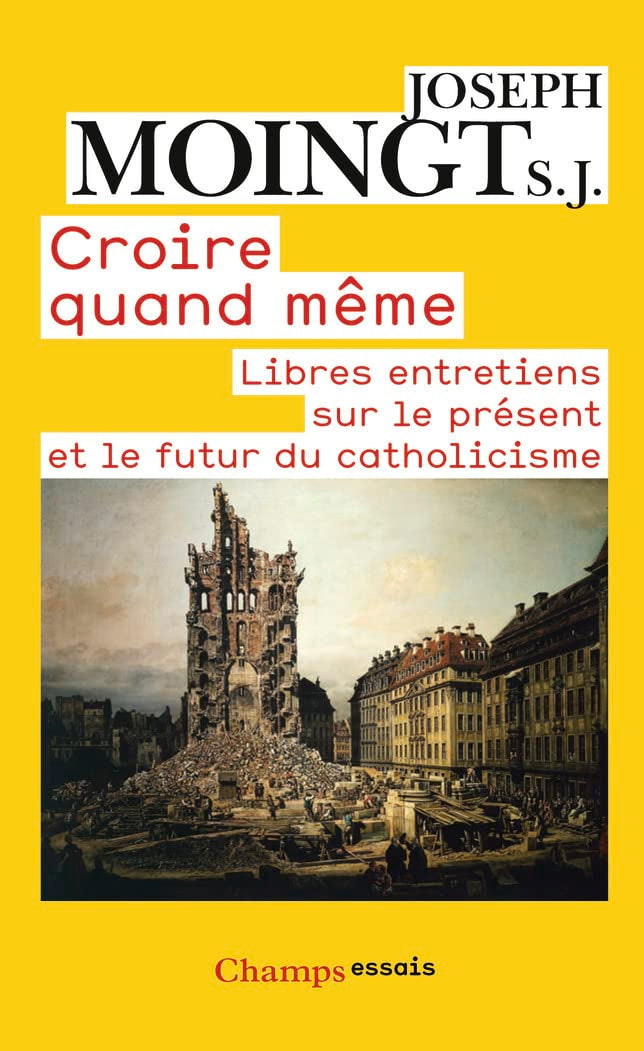 Croire quand même: Libres entretiens sur le présent et le futur du catholicisme book