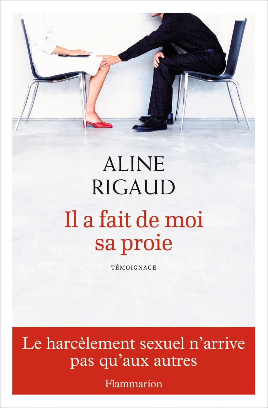 Il a fait de moi sa proie: LE HARCÈLEMENT SEXUEL N'ARRIVE PAS QU'AUX AUTRES Essays & Short Stories