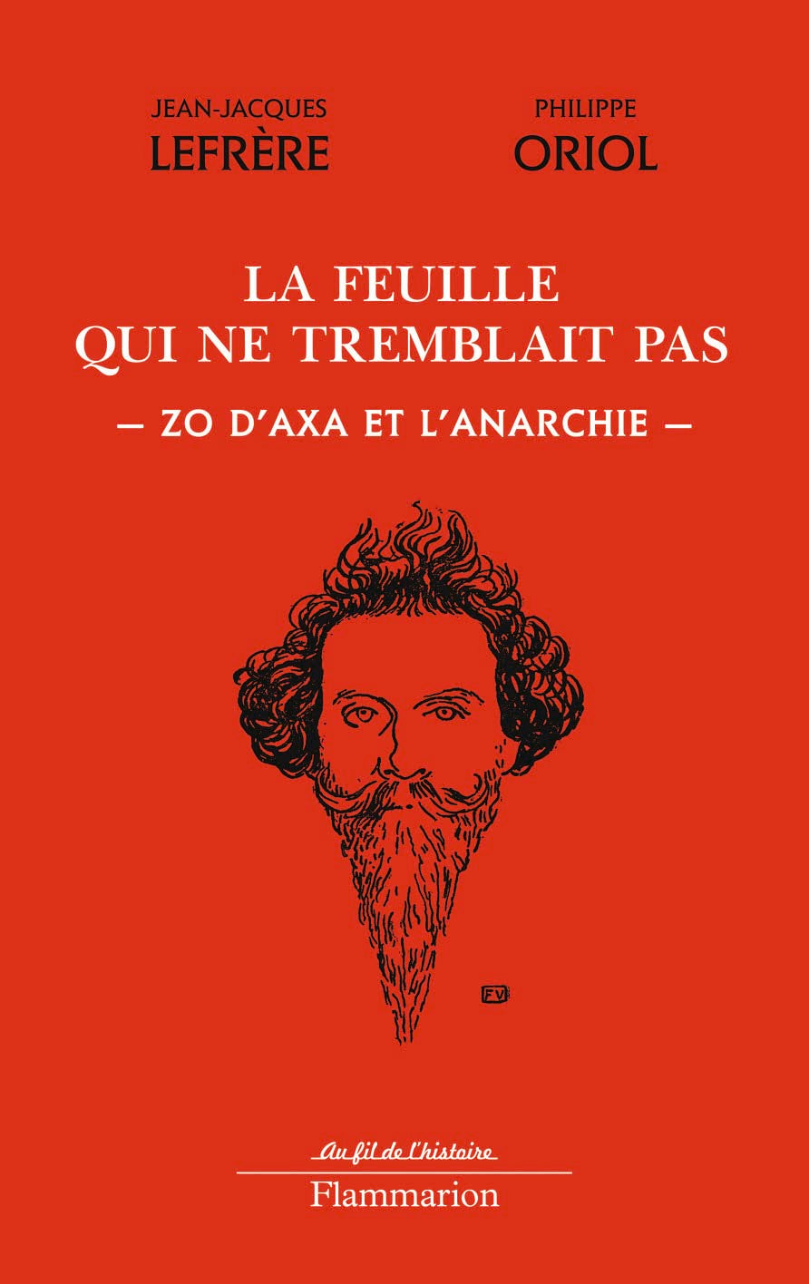 La feuille qui ne tremblait pas: ZO D'AXA ET L'ANARCHIE Essays & Short Stories