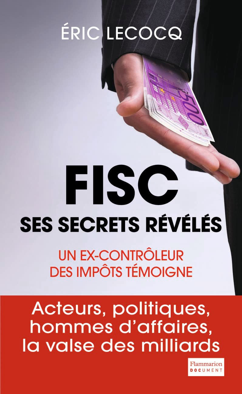 Fisc, ses secrets révélés: Un ex-contrôleur des impôts témoigne book