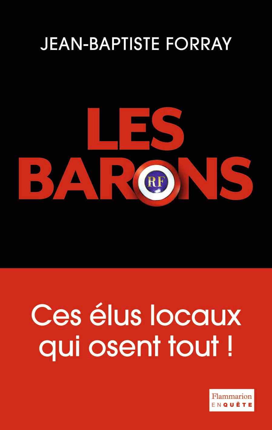 Les Barons: Ces élus locaux qui osent tout book