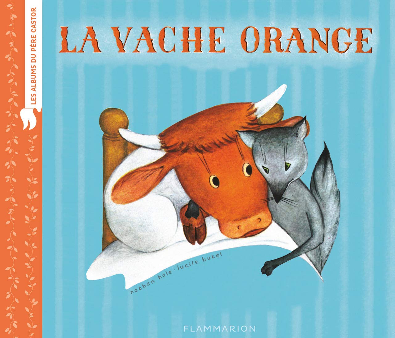 La Vache Orange: LES ALBUMS DU PERE CASTOR Children's books