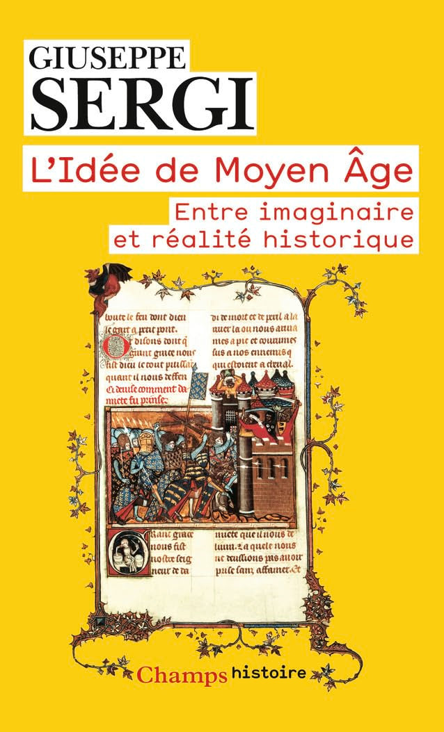 L'Idée de Moyen Âge: Entre imaginaire et réalité historique Politics & History