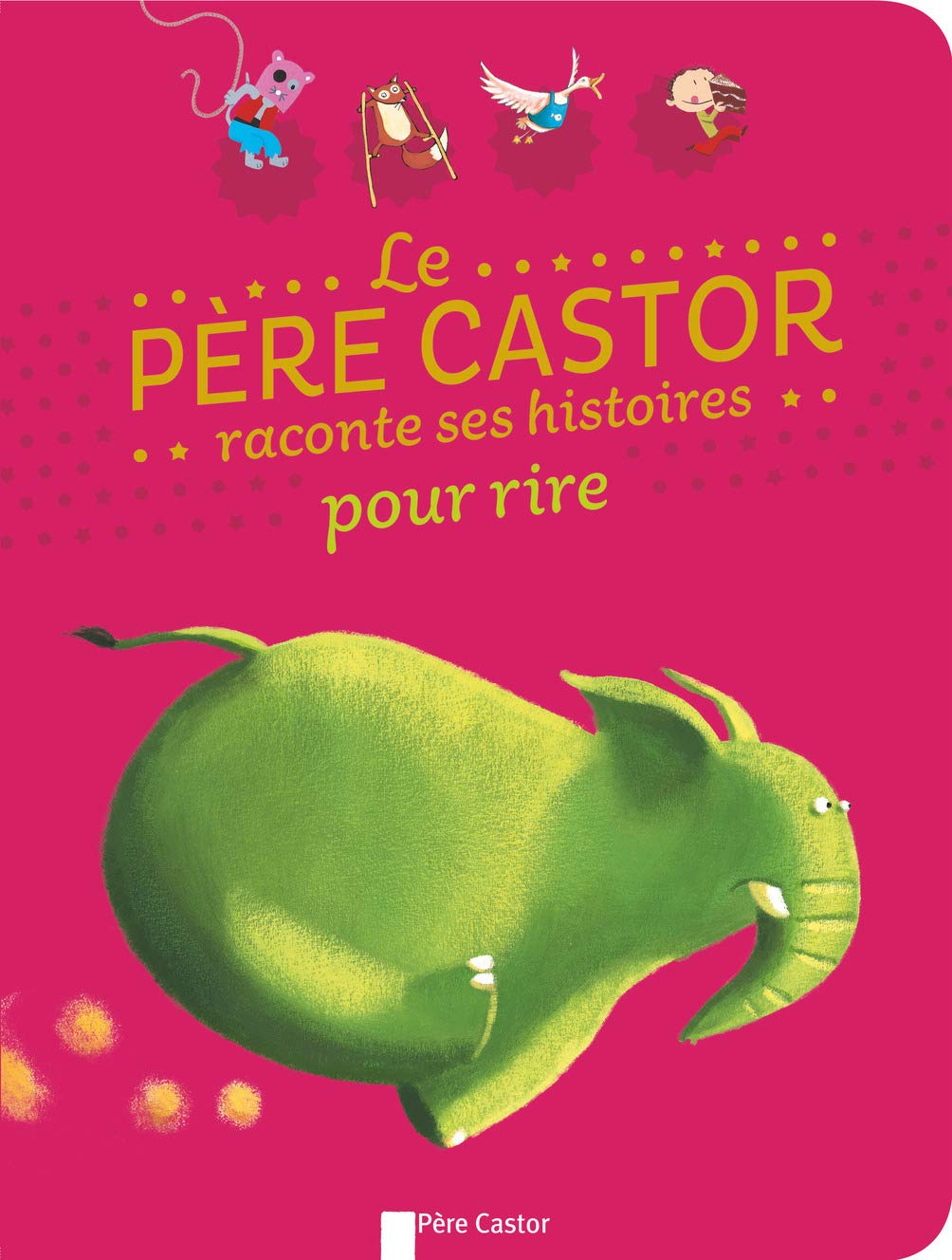 Le Père Castor raconte ses histoires pour rire book