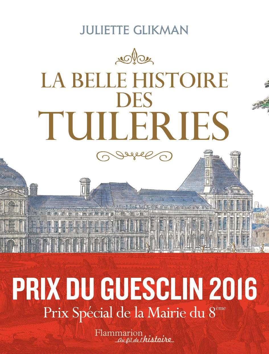 La belle histoire des Tuileries Politics & History