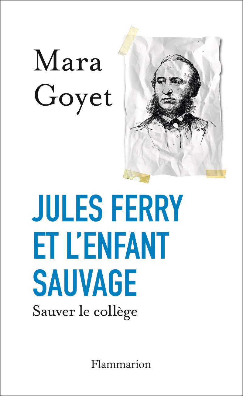 Jules Ferry et l'enfant sauvage: Sauver le collège Essays & Short Stories
