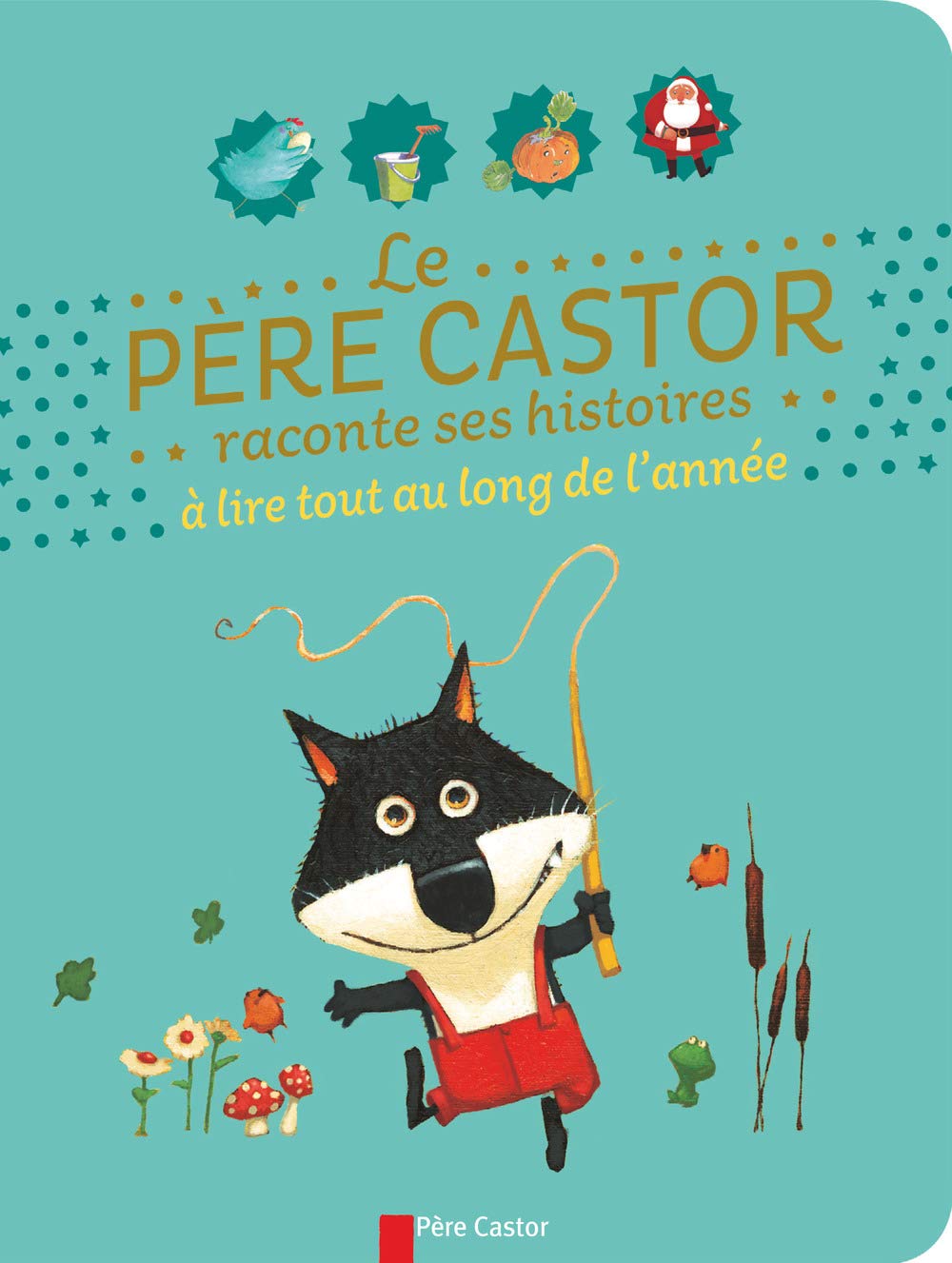 Le Père Castor raconte ses histoires: à lire tout au long de l'année Contemporary literature