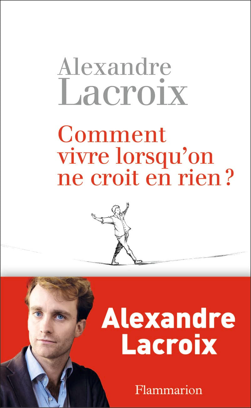 Comment vivre lorsqu'on ne croit en rien ? Essays & Short Stories