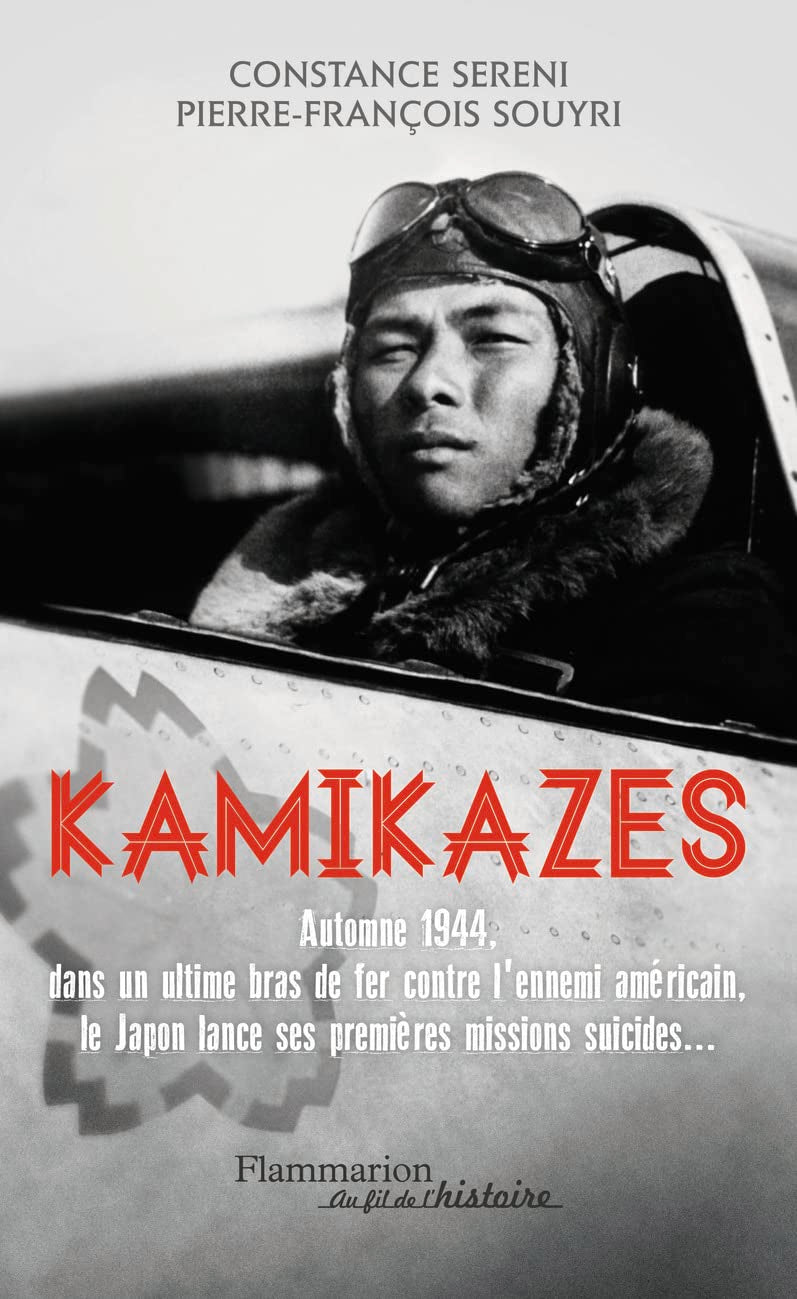 Kamikazes: Missions suicides au japon (1944-1945) Politics & History