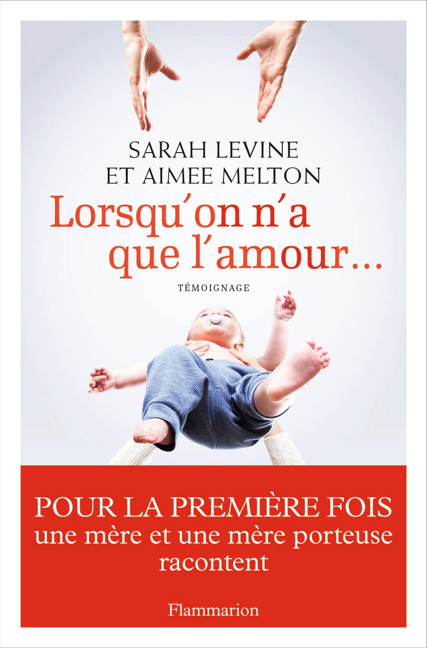 Lorsqu'on n'a que l'amour...: Une mère et une mère porteuse racontent Essays & Short Stories