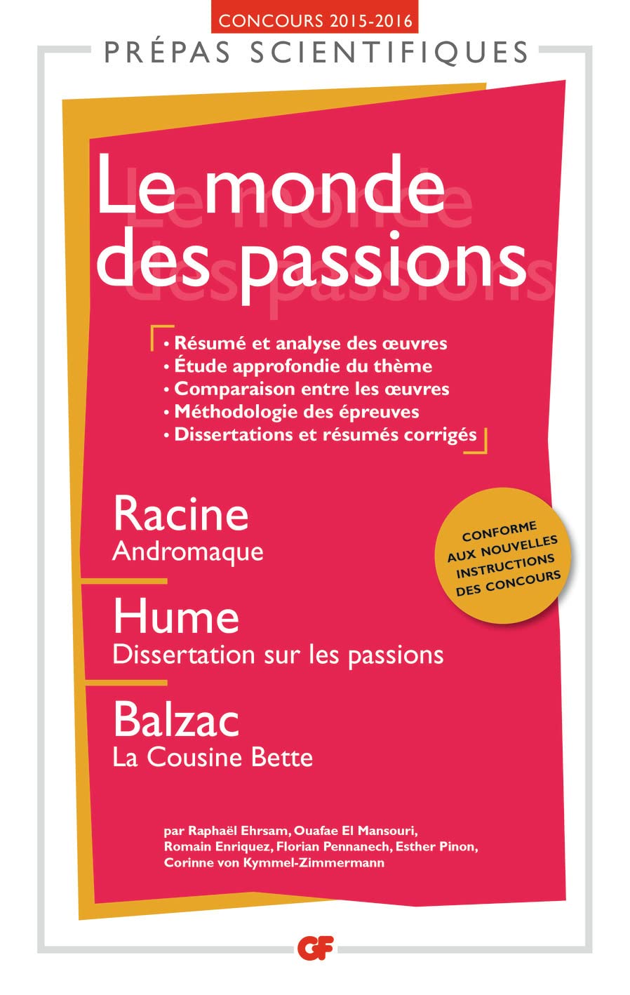 Le Monde des passions: Racine, "Andromaque", Hume, "Dissertation sur les passions", Balzac, "La cousine Bette" Classics