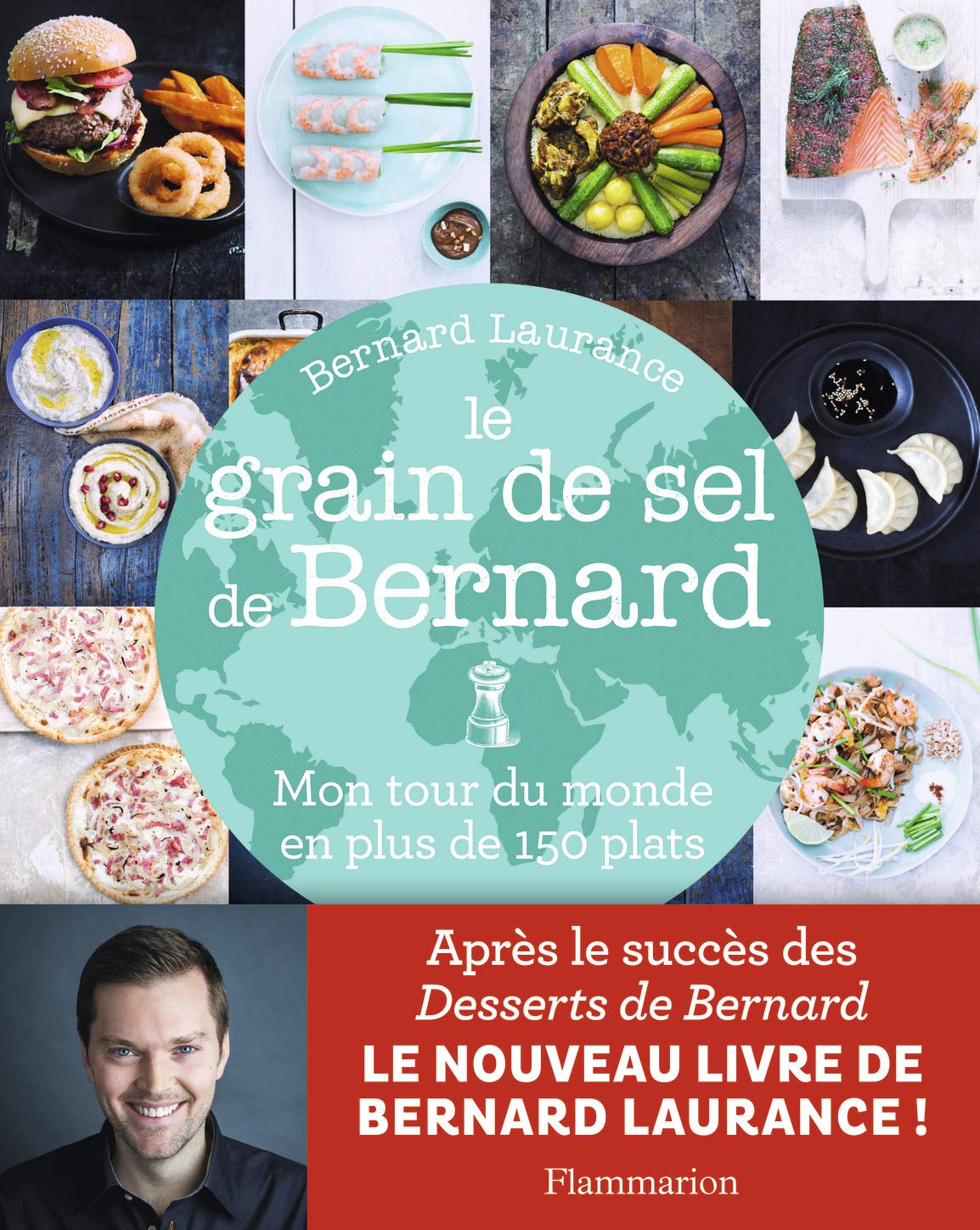 Le Grain de sel de Bernard: Mon tour du monde en plus de 150 plats Books