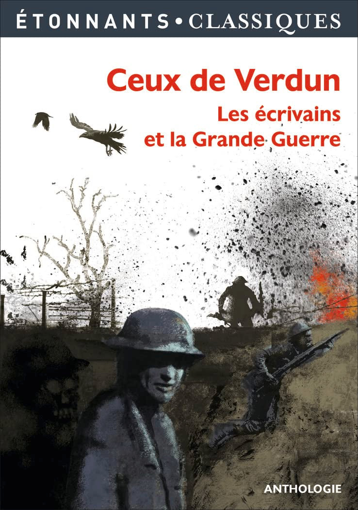 Ceux de Verdun: Les écrivains et la Grande Guerre Classics