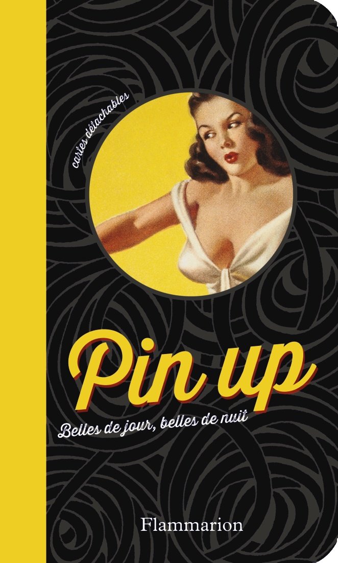 Pin up: Belles de jour, belles de nuit, cartes détachables book