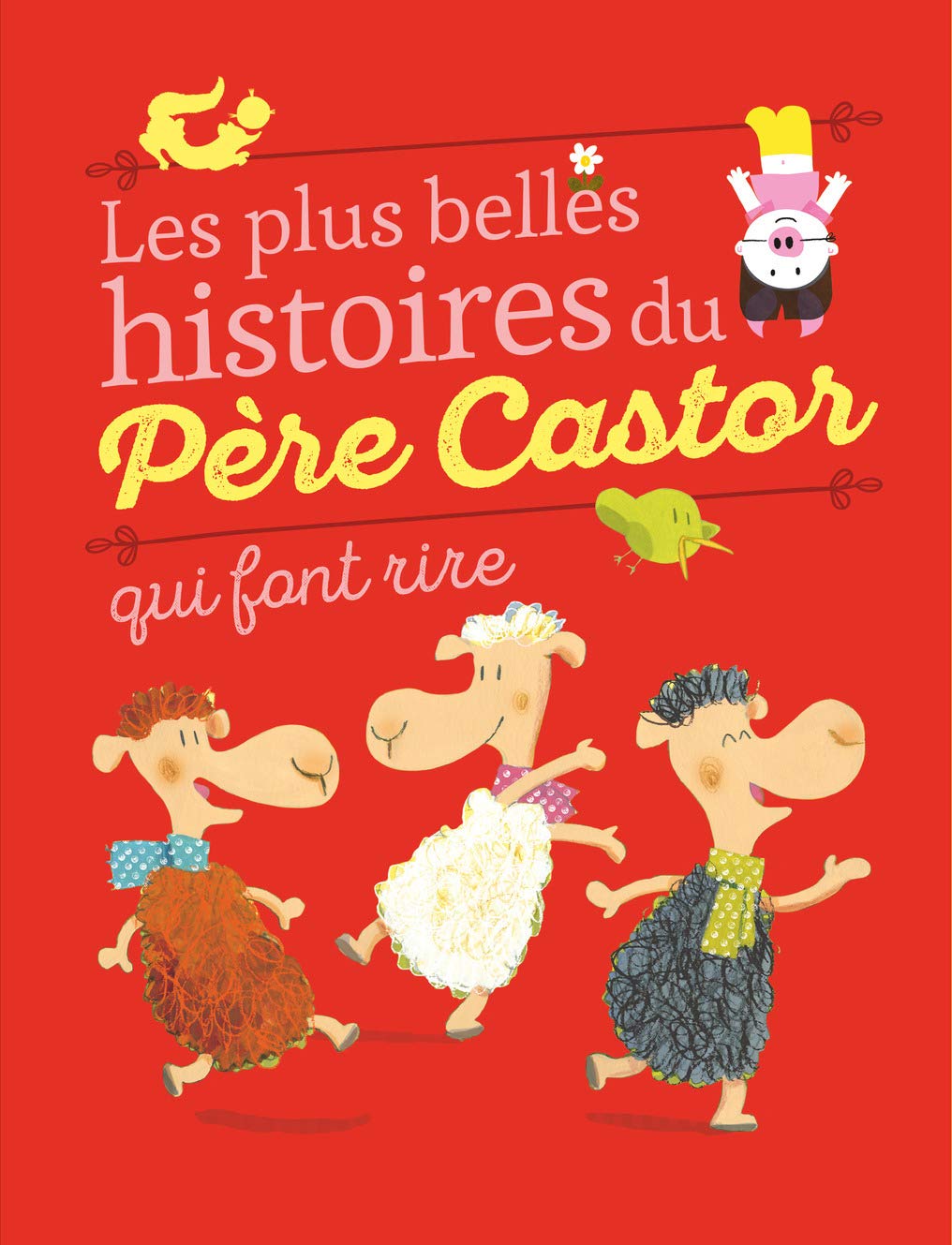 Les plus belles histoires du Pere Castor qui font rire Contemporary literature