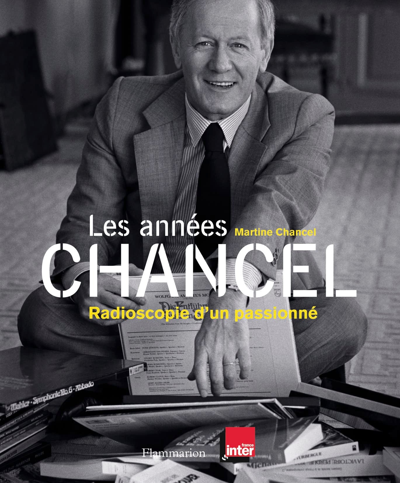 Les années Chancel - Radioscopie d'un passionné Essays & Short Stories