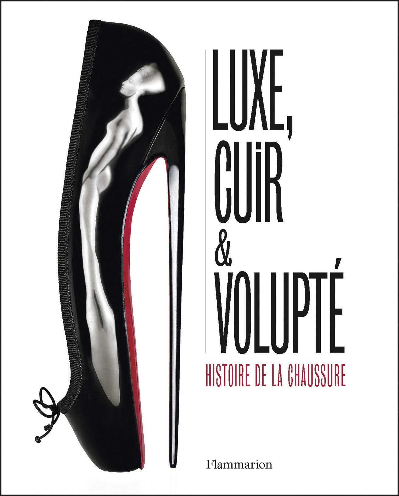 Luxe, cuir et volupté - Histoire de la chaussure: Histoire de la chaussure Film, Art & Culture