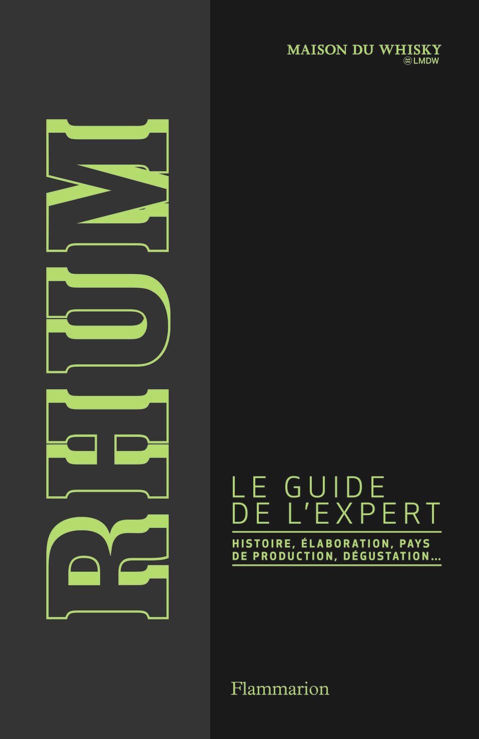 Rhum: Le guide de l'expert : histoire, élaboration, pays de production, dégustation Film, Art & Culture